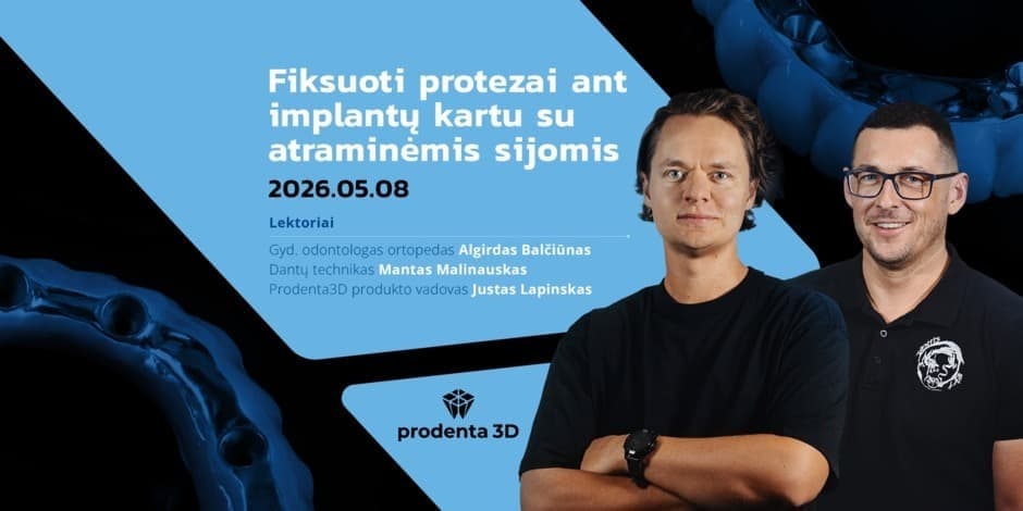Fiksuoti protezai ant implantų su atraminėmis sijomis: klinikiniai ir technologiniai etapai (2026.05.08 GRUPĖ)