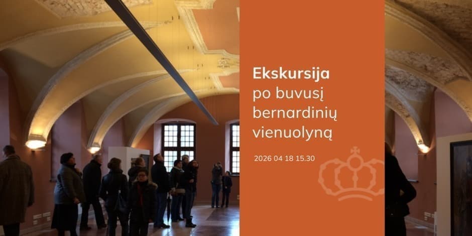 Ekskursija po buvusį bernardinių vienuolyną