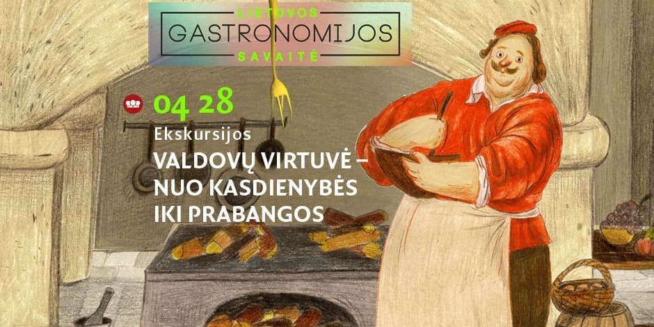 Ekskursija „Valdovų virtuvė – nuo kasdienybės iki prabangos“