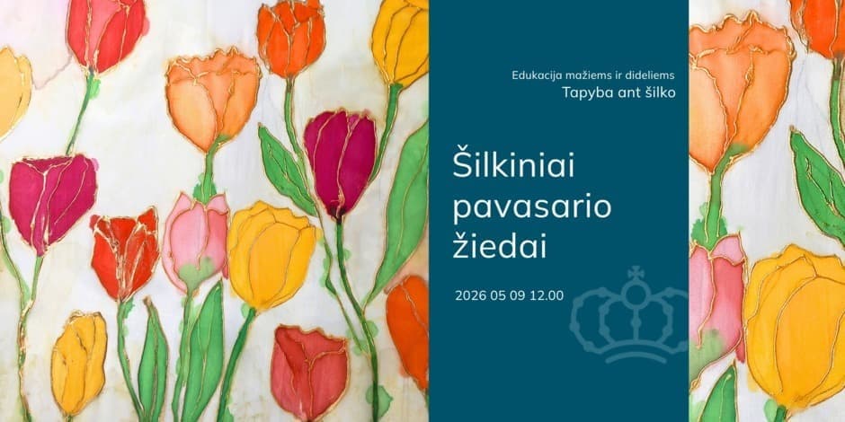 Edukacija mažiems ir dideliems „Šilkiniai pavasario žiedai“