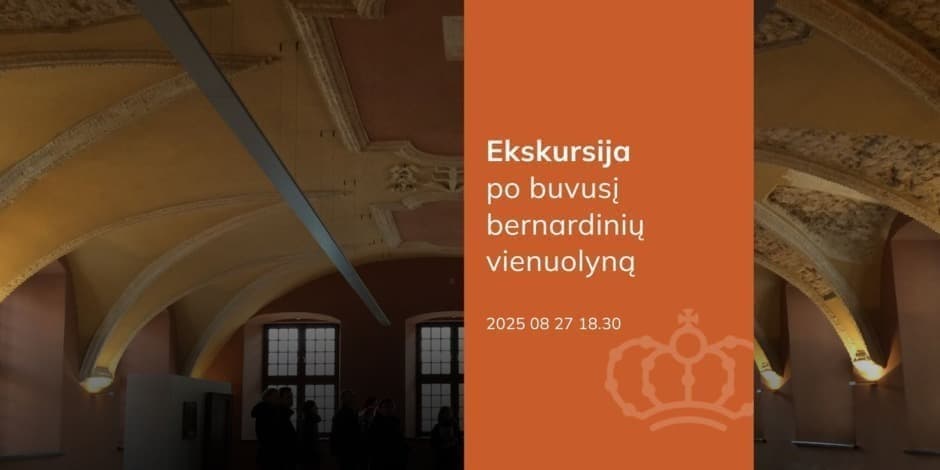 Ekskursija po buvusį bernardinių vienuolyną