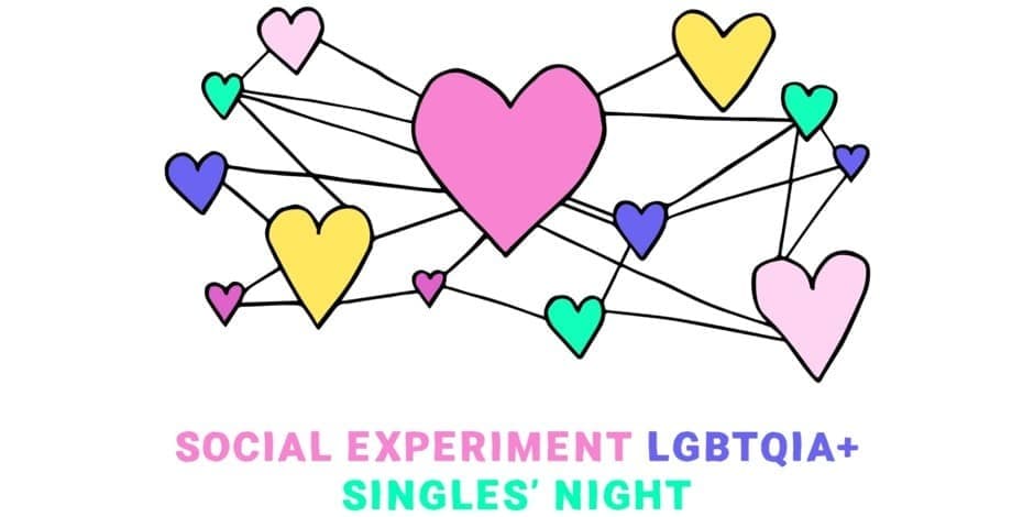 LGBTQIA+ SINGLES' NIGHT by Social Experiment