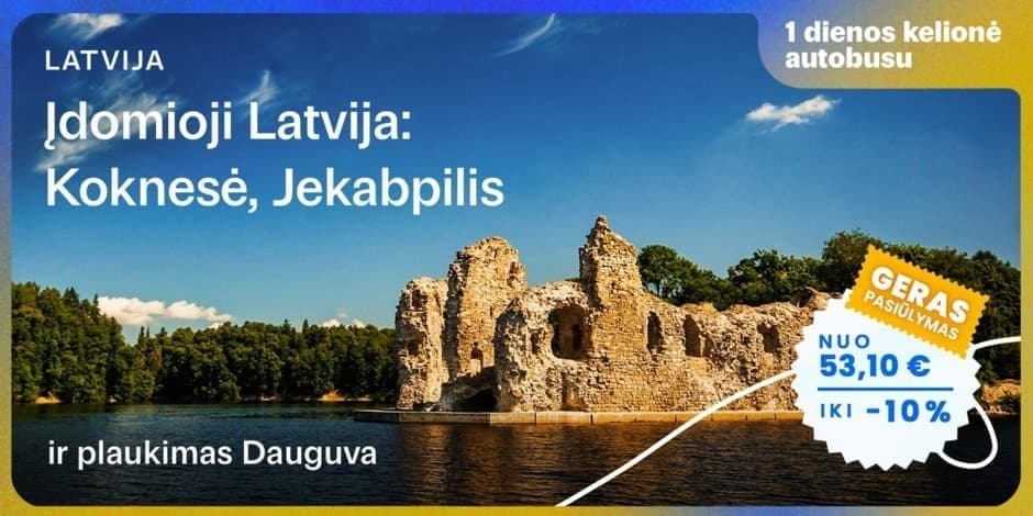 Įdomioji Latvija: Koknesė, Jekabpilis ir plaukimas Dauguvos mariose! (iš Kauno per Vilnių, Ukmergę ir Kupiškį) /PVM apmokestinimui taikoma marža/