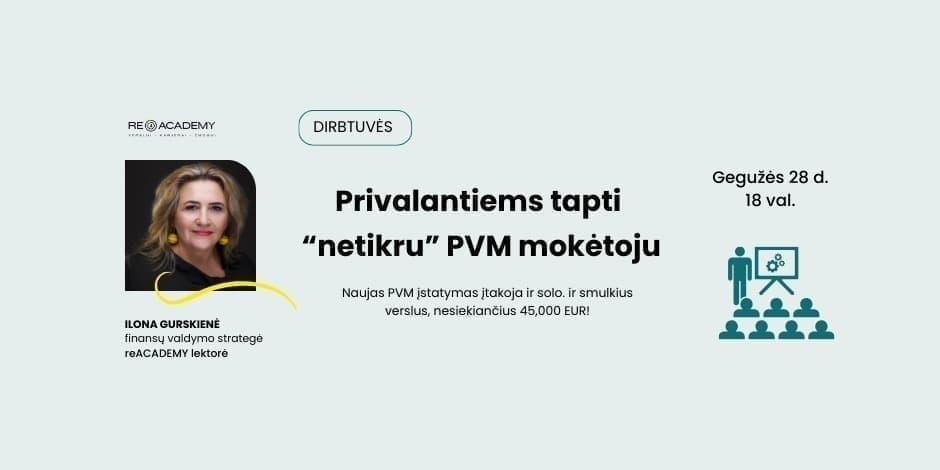 Dirbtuvės: privalantiems tapti 'netikru' PVM mokėtoju, nors nesiekia 45.000 EUR