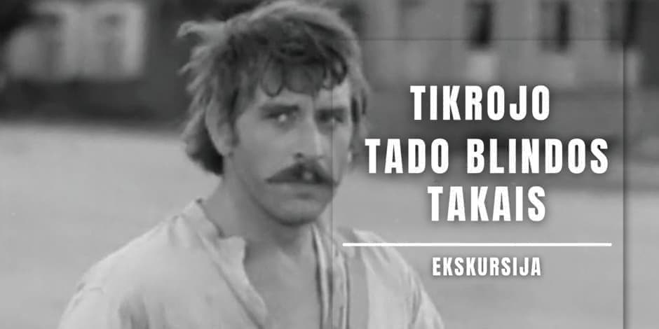 Tikrojo Tado Blindos takais