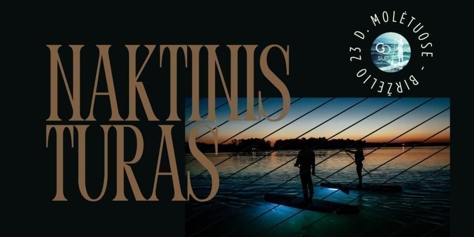 Naktinis irklenčių turas Molėtuose 07-13 | goSUP