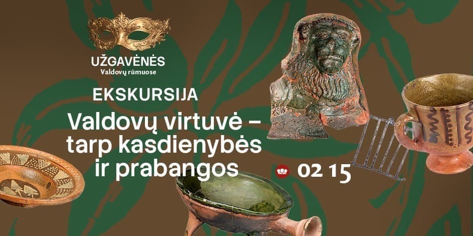 Ekskursija VALDOVŲ RŪMŲ VIRTUVĖ – TARP KASDIENYBĖS IR PRABANGOS