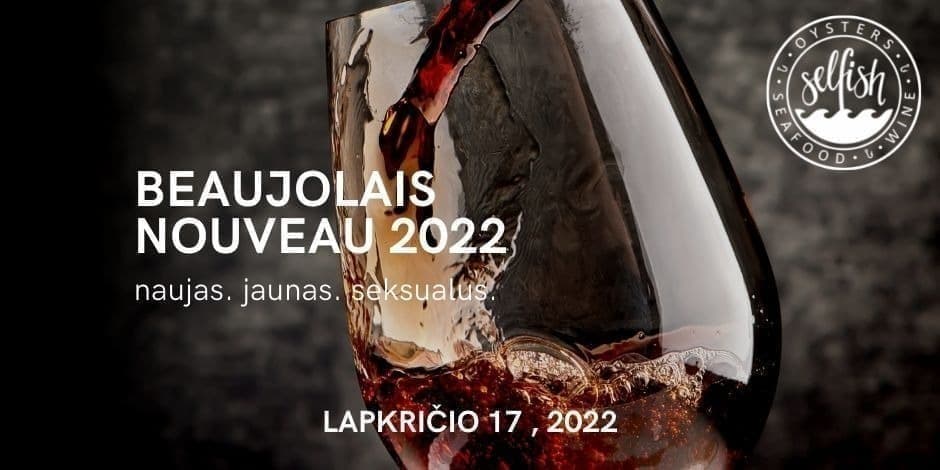 Beaujolais Nouveau 2022 Vilnius. Naujas, jaunas, seksualus.