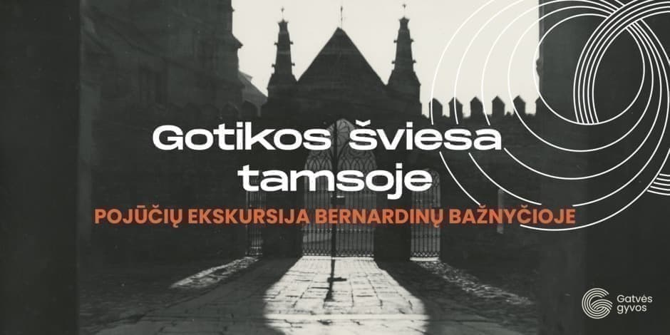 Pojūčių ekskursija Bernardinų bažnyčioje „Gotikos šviesa tamsoje“