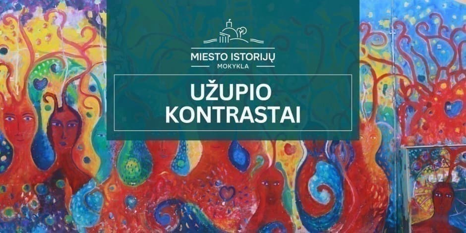 Užupio kontrastai, kiemai ir kampai  | Neprigulmybės dienos ekskursija Vilniuje (MIM)
