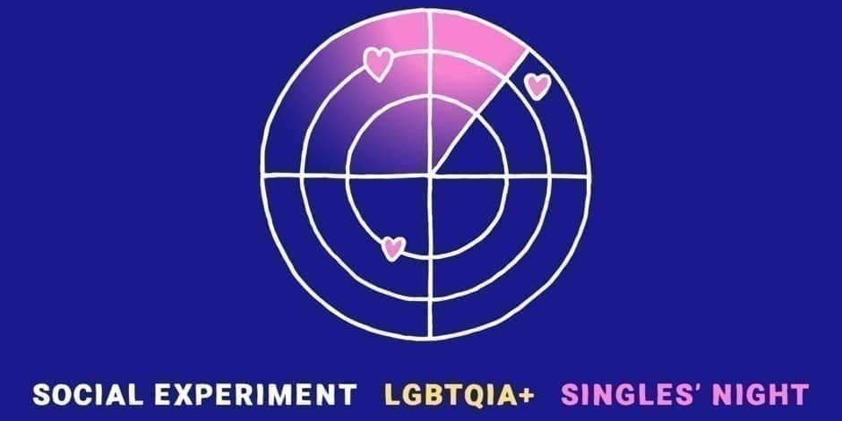 LGBTQIA+ SINGLES' NIGHT by Social Experiment