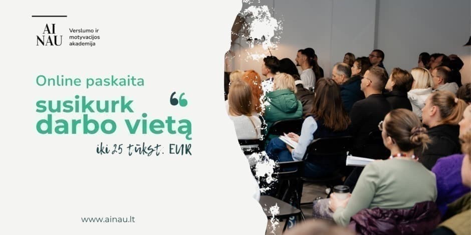 Susikurk darbo vietą sau su 25 tūkst. eurų 2025 | online paskaita