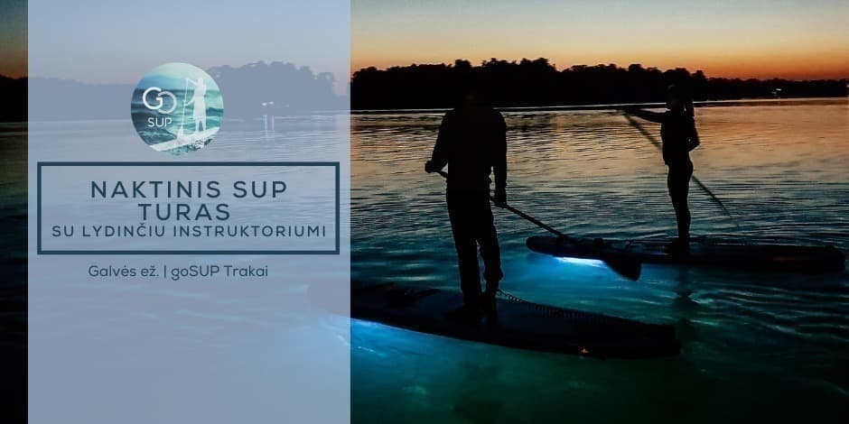 Naktinis irklenčių turas Trakuose 06-09  | goSUP