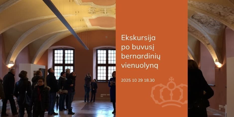 Ekskursija po buvusį bernardinių vienuolyną