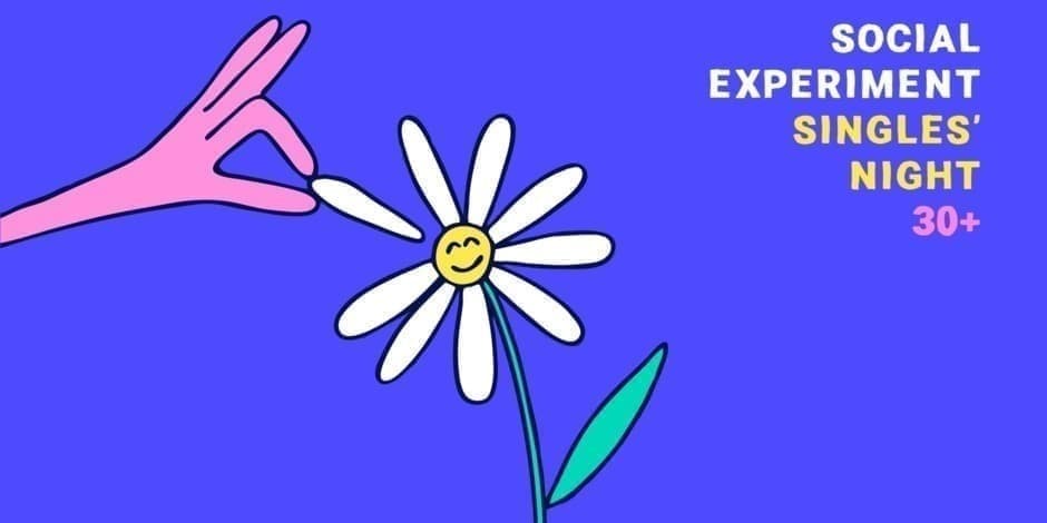SINGLES' NIGHT 30+ by Social Experiment / KAUNAS