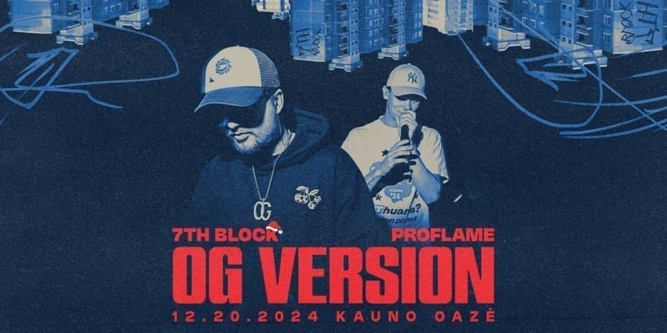 OG Version, Proflame, 7th Block @ Kaunas