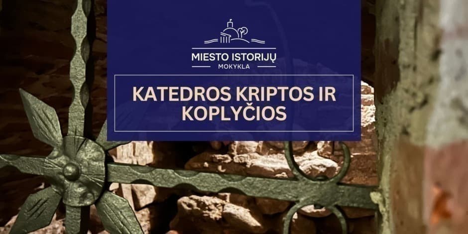 Katedros kriptos ir koplyčios | Ekskursija Vilniuje