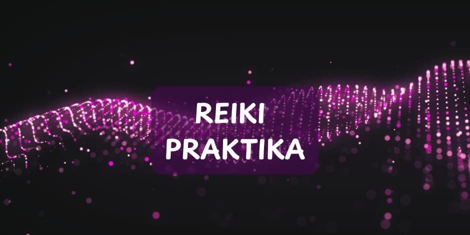 REIKI PRAKTIKA