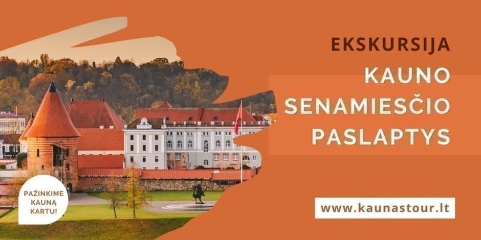 EKSKURSIJA "KAUNO SENAMIESČIO PASLAPTYS"