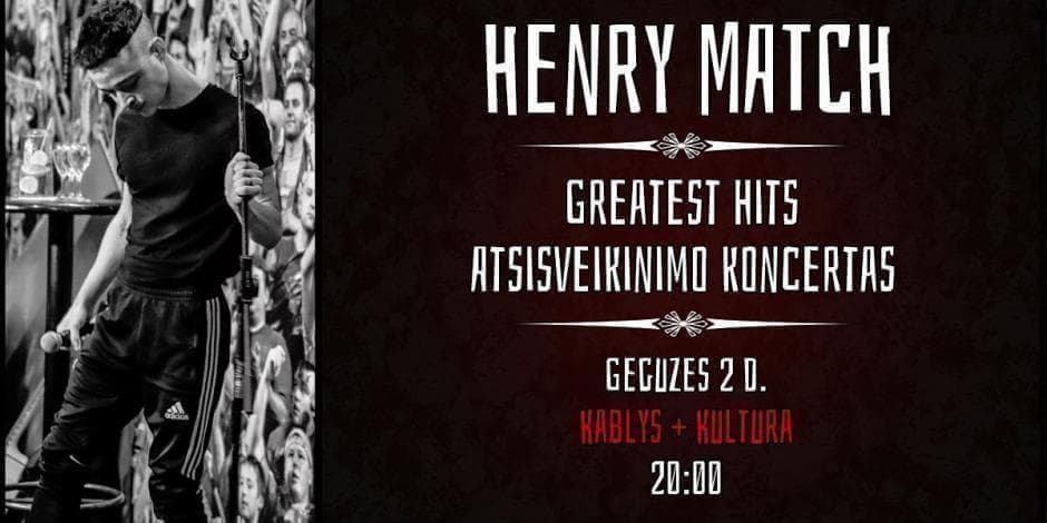Henry Match Stand Up Greatest Hits Atsisveikinimo Koncertas