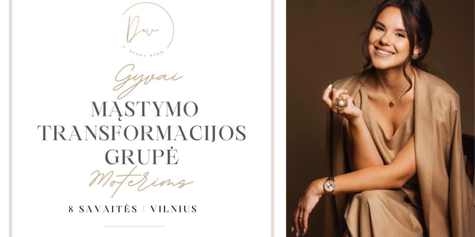 Moterų mąstymo transformacijos grupė GYVAI - 8 savaites - Vilniuje