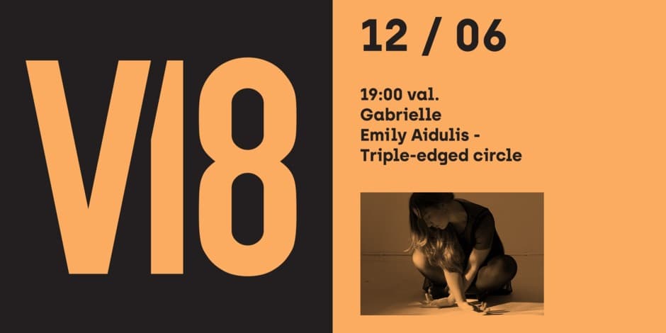 V18 ATVIRA ERDVĖ’24| Gabrielle Emily Aidulis "Triple-edged circle"