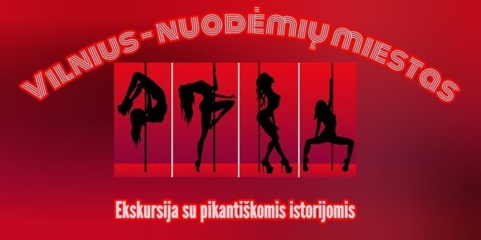 VILNIUS - NUODĖMIŲ MIESTAS  ekskursija su pikantiškomis detalėmis