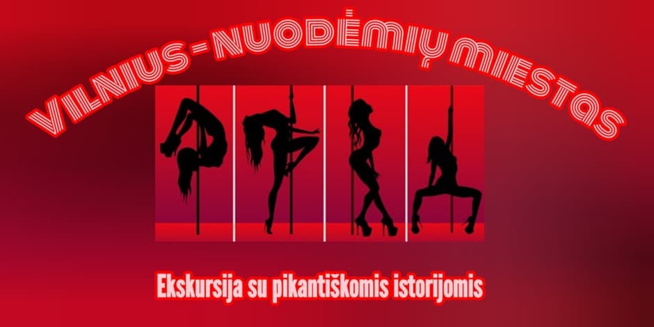 VILNIUS - NUODĖMIŲ MIESTAS  ekskursija su pikantiškomis detalėmis