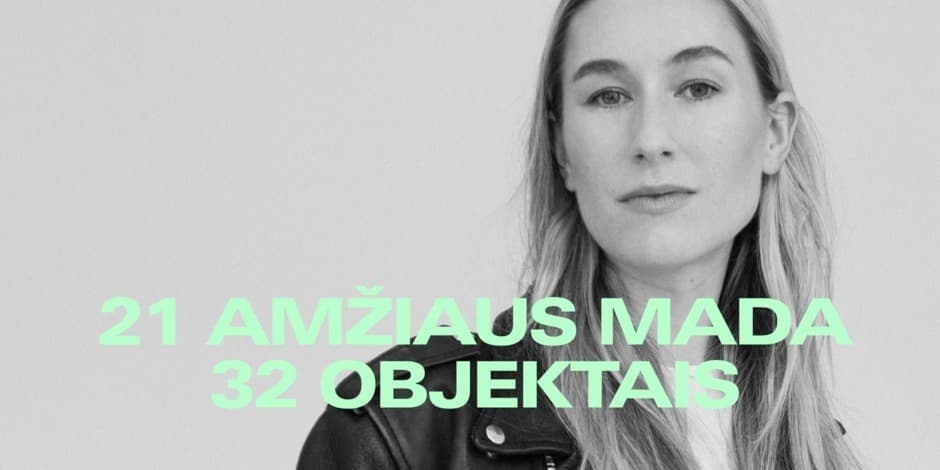 Mados paskaita „21 amžiaus mada 32 objektais”
