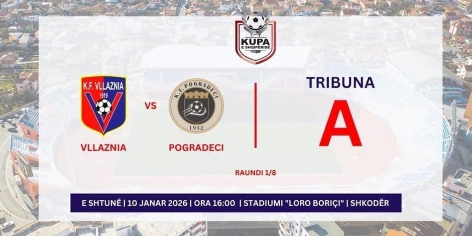 VLLAZNIA - POGRADECI | A |