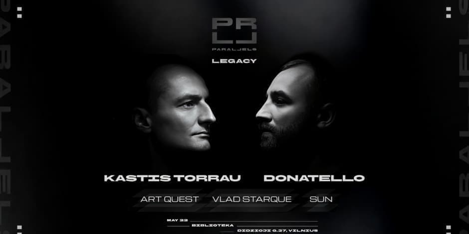 Parallels | Legacy: Kastis Torrau & Donatello | 2026.05.22