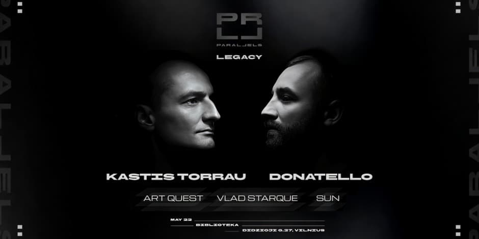 Parallels | Legacy: Kastis Torrau & Donatello | 2026.05.22