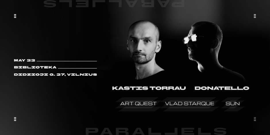 Parallels | Legacy: Kastis Torrau & Donatello | 2026.05.22