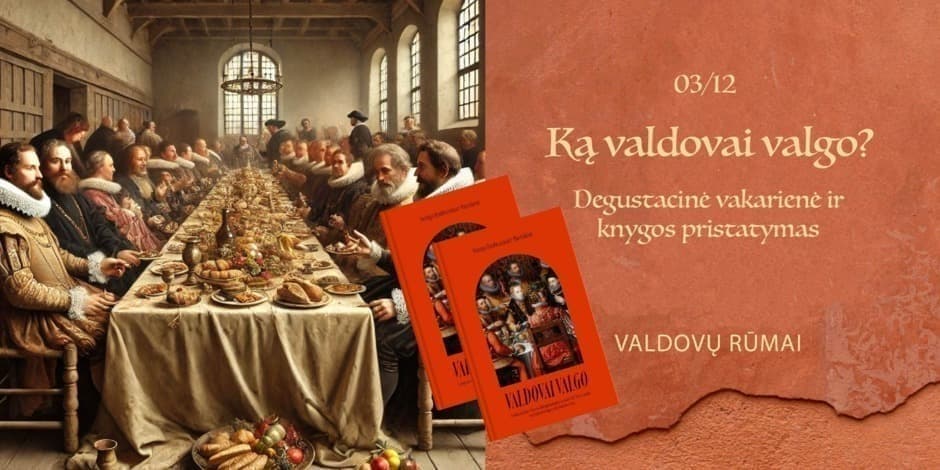 Ką valdovai valgo: Degustacinė vakarienė ir knygos pristatymas