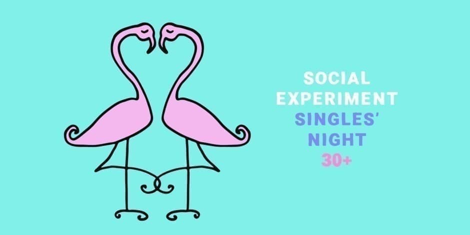SINGLES' NIGHT 30+ by Social Experiment