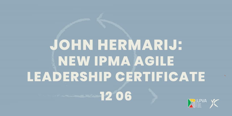 John Hermarij: New IPMA AGILE Leadership Certificate