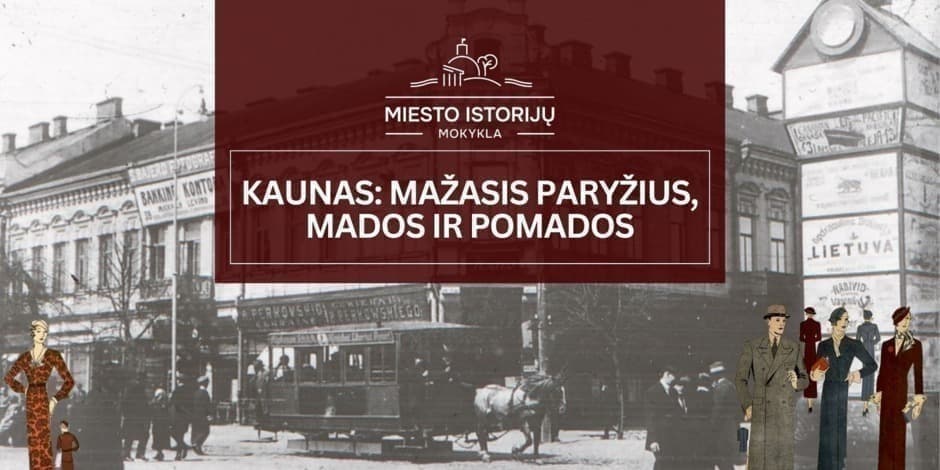 Mažasis Paryžius, mados ir pomados | Ekskursija Kaune