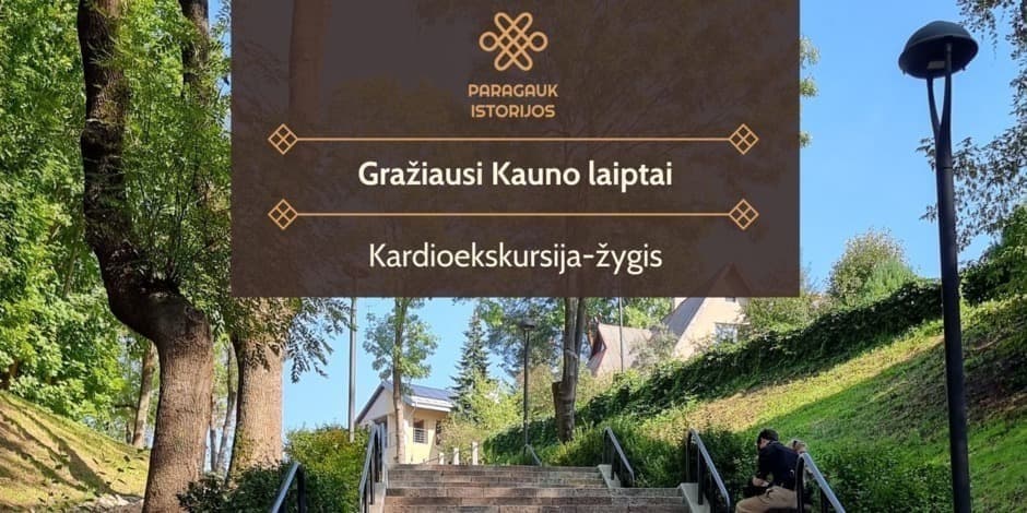 Gražiausi Kauno laiptai | Kardioekskursija-žygis | 09.29