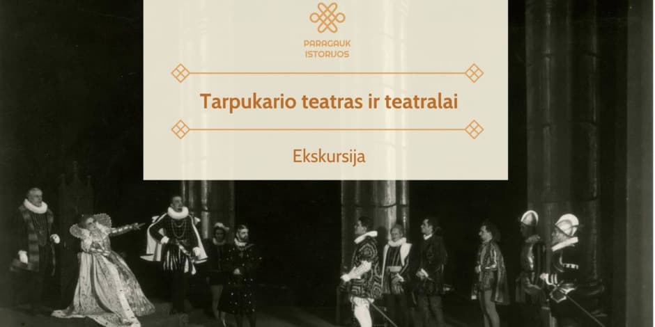 Tarpukario teatras ir teatralai | Ekskursija | 03.29