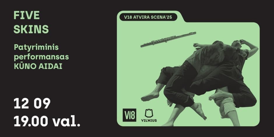 V18 ATVIRA SCENA’25 | FIVE SKINS patyriminis performansas ,,Kūno aidai”