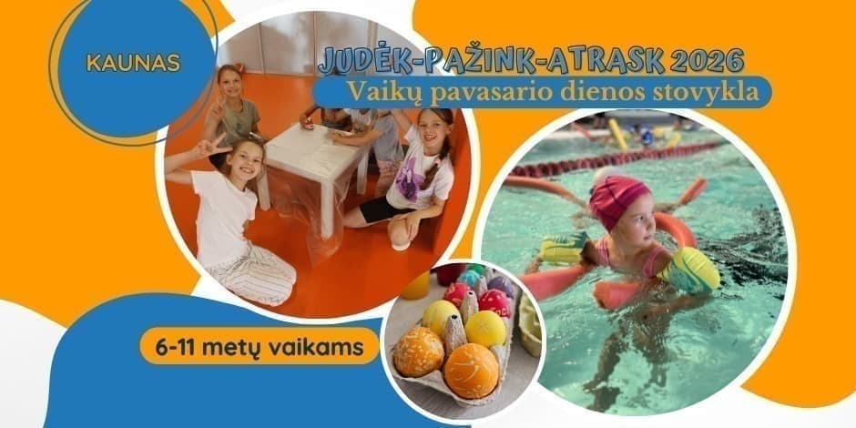 Pavasario Dienos Stovykla Kaune "JUDĖK-PAŽINK-ATRASK 2026"