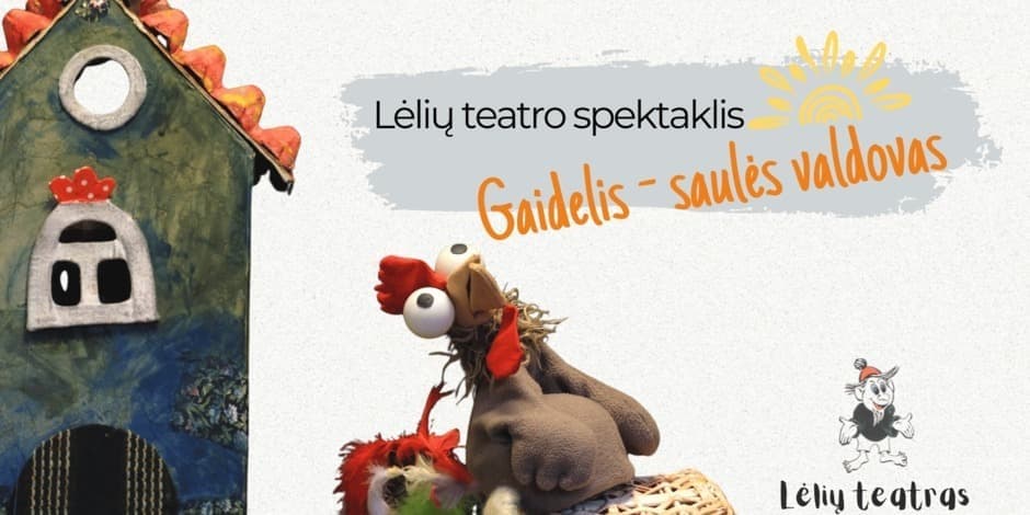 Lėlių teatro spektaklis "Gaidelis - saulės valdovas"
