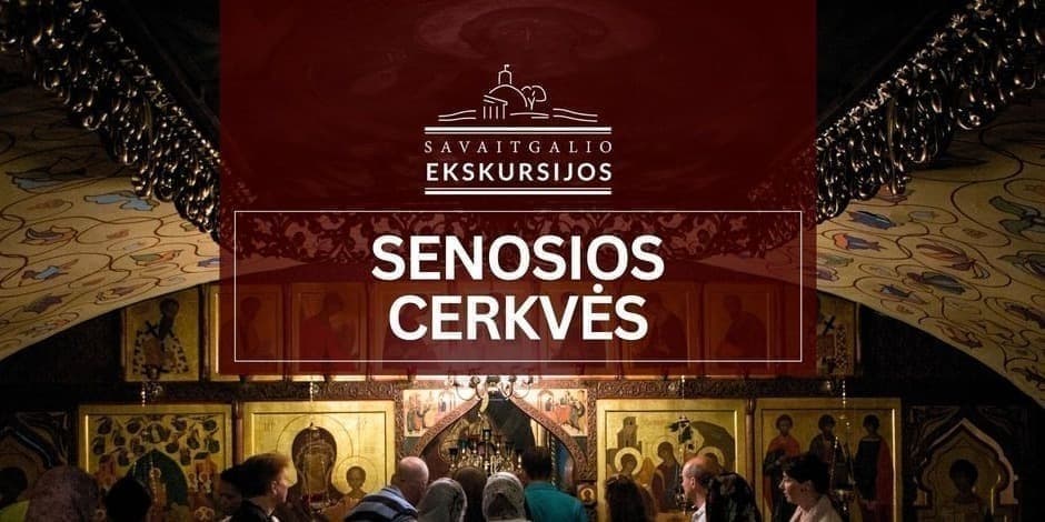 Senosios cerkvės | Ekskursija Vilniuje