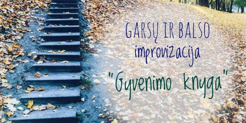 Garso ir balso improvizacija "Gyvenimo knyga". Vyrenijus.