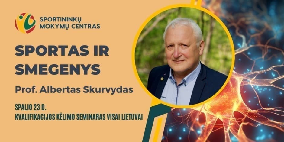 Spalio 23 d. prof. Alberto Skurvydo seminaras: Sportas ir smegenys. Vilniuje ir nuotoliu visoje Lietuvoje.
