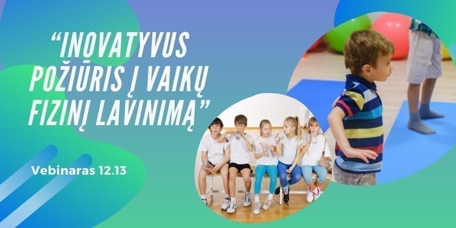 Inovatyvus požiūris į vaikų fizinį lavinimą