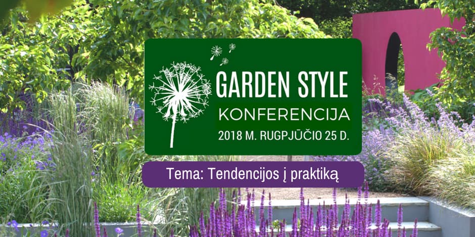 "Garden Style" aplinkos dizaino konferencija 2018