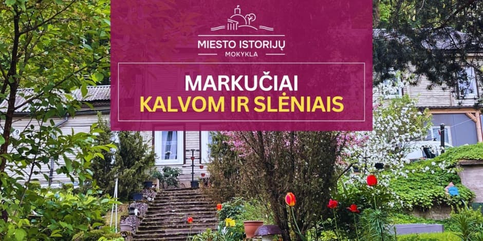 Markučiai: kalvom ir slėniais | Ekskursija Vilniuje