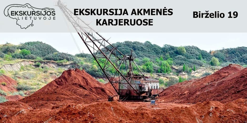 Ekskursija Akmenės karjeruose 06.19 (10:00 Ekskursijos Lietuvoje)