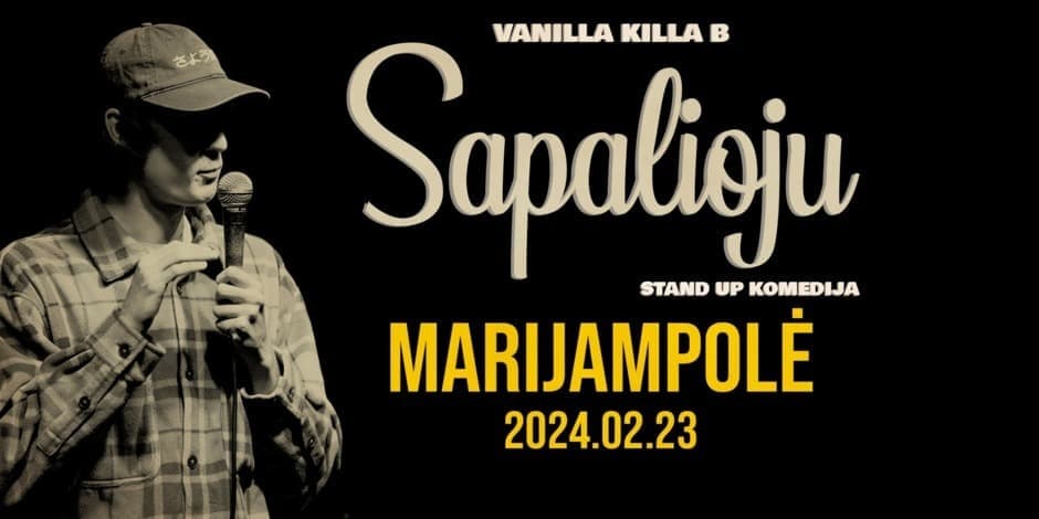 VANILLA KILLA B - STAND UP | SAPALIOJU ( Marijampolė )